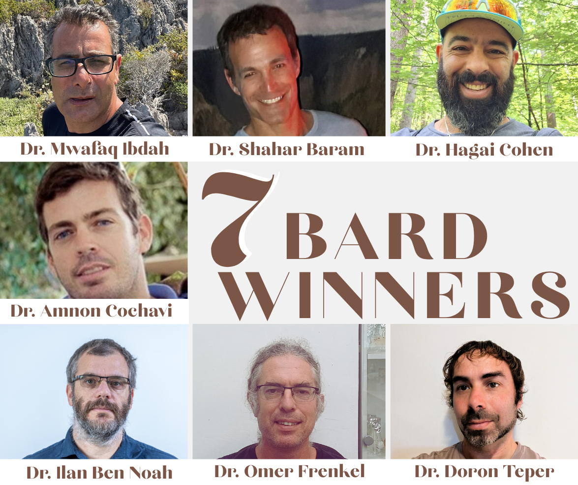 7 BARD Winners Dr. Mwafaq Ibdah, Dr. Shahar Baram , Dr. Hagai Cohen, Dr. Amnon Cochavi, Dr. Ilan Ben Noah, Dr. Omer Frenkel, Dr. Doron Teper
